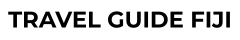 Travel Guide Fiji